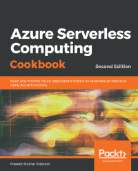 Cover image: Azure Serverless Computing Cookbook 2nd edition 9781789615265