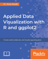 Cover image: Applied Data Visualization with R and ggplot2 1st edition 9781789612158