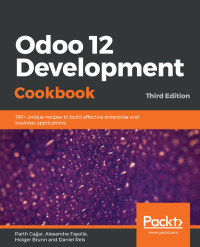 Cover image: Odoo 12 Development Cookbook 3rd edition 9781789618921