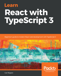 Cover image: Learn React with TypeScript 3 1st edition 9781789610253