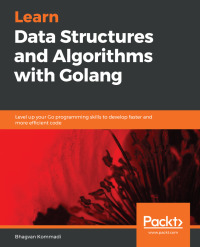 Cover image: Learn Data Structures and Algorithms with Golang 1st edition 9781789618501