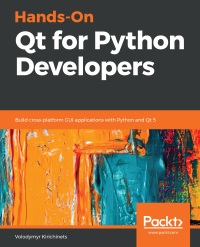 Cover image: Hands-On Qt for Python Developers 1st edition 9781789612790