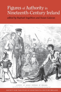 Cover image: Figures of Authority in Nineteenth-Century Ireland 1st edition 9781789622409