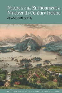 Cover image: Nature and the Environment in Nineteenth-Century Ireland 1st edition 9781789620320