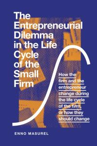 Omslagafbeelding: The Entrepreneurial Dilemma in the Life Cycle of the Small Firm 9781789733167