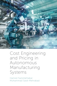 Cover image: Cost Engineering and Pricing in Autonomous Manufacturing Systems 9781789734706