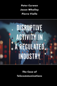 表紙画像: Disruptive Activity in a Regulated Industry 9781789734744