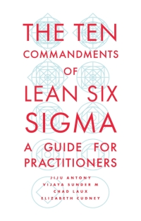 表紙画像: The Ten Commandments of Lean Six Sigma 9781789736908