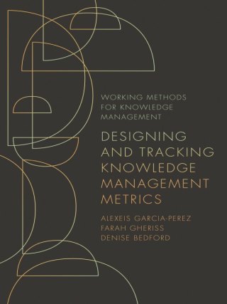 Cover image: Designing and Tracking Knowledge Management Metrics 9781789737264