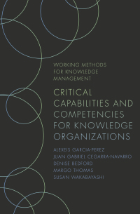 Cover image: Critical Capabilities and Competencies for Knowledge Organizations 9781789737707