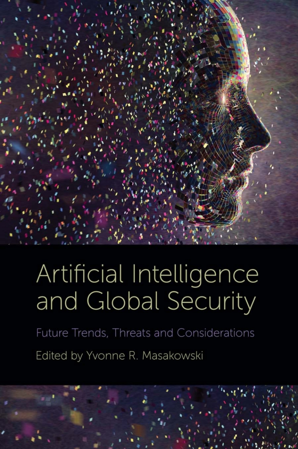 Artificial Intelligence and Global Security Future Trends, Threats and Considerations