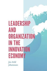 Cover image: Leadership and Organization in the Innovation Economy 9781789738582