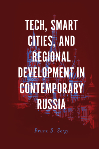 صورة الغلاف: Tech, Smart Cities, and Regional Development in Contemporary Russia 9781789738827