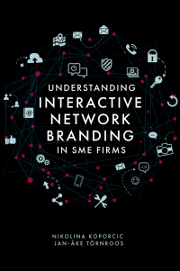 表紙画像: Understanding Interactive Network Branding in SME Firms 9781789739787