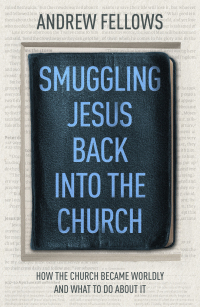 Cover image: Smuggling Jesus Back into the Church 1st edition 9781789743432