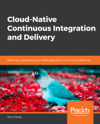 Imagen de portada: Cloud-Native Continuous Integration and Delivery 1st edition 9781789805659