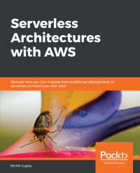 Cover image: Serverless Architectures with AWS 1st edition 9781789805024