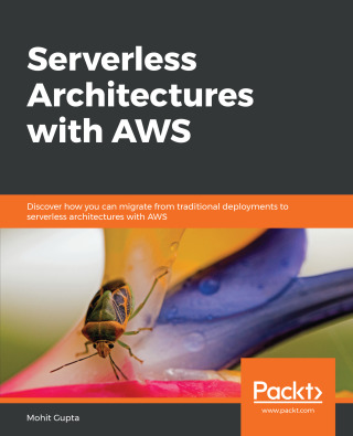Cover image: Serverless Architectures with AWS 1st edition 9781789805024