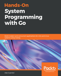 Cover image: Hands-On System Programming with Go 1st edition 9781789804072