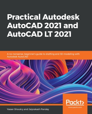 Cover image: Practical Autodesk AutoCAD 2021 and AutoCAD LT 2021 1st edition 9781789809152