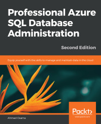 Cover image: Professional Azure SQL Database Administration 2nd edition 9781789802542