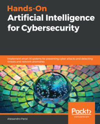 Cover image: Hands-On Artificial Intelligence for Cybersecurity 1st edition 9781789804027