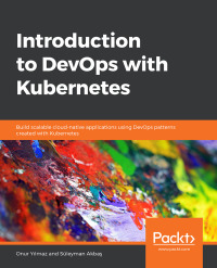 Omslagafbeelding: Introduction to DevOps with Kubernetes 1st edition 9781789808285