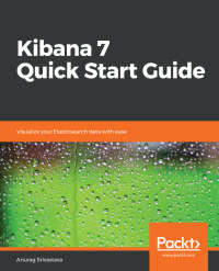 Imagen de portada: Kibana 7 Quick Start Guide 1st edition 9781789804034
