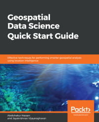 Cover image: Geospatial Data Science Quick Start Guide 1st edition 9781789809411