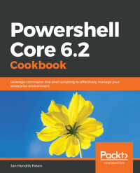 Cover image: Powershell Core 6.2 Cookbook 1st edition 9781789803303