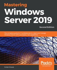 Cover image: Mastering Windows Server 2019 2nd edition 9781789804539