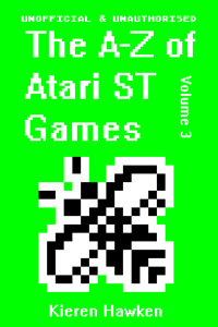 Immagine di copertina: The A-Z of Atari ST Games: Volume 3 2nd edition 9781789820003