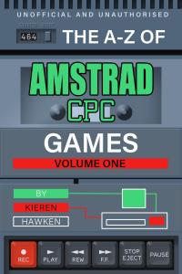 表紙画像: The A-Z of Amstrad CPC Games: Volume 1 1st edition 9781789820140