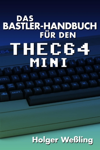 Cover image: Das Bastler-Handbuch für den THEC64 Mini 4th edition 9781789820256