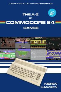 Cover image: The A-Z of Commodore 64 Games: Volume 2 1st edition 9781789820553