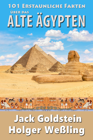 Cover image: 101 Erstaunliche Fakten über das alte Ägypten 1st edition 9781789821802