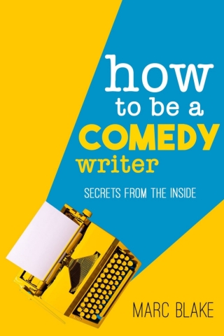 Cover image: How To Be A Comedy Writer 3rd edition 9781789825114