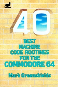 Cover image: 40 Best Machine Code Routines for the C64 1st edition 9781789825985