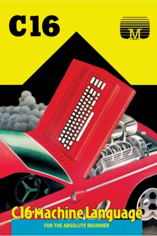 Cover image: C16 Machine Language for the Absolute Beginner 1st edition 9781789827262