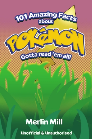 Immagine di copertina: 101 Amazing Facts About Pokémon 1st edition 9781789825626