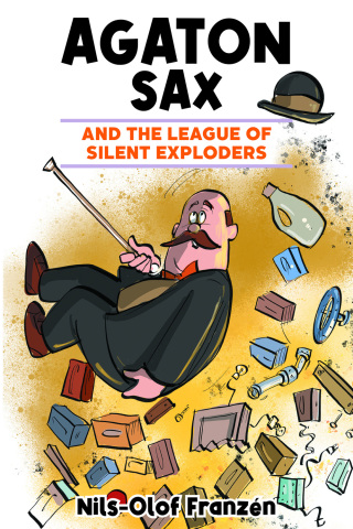 Cover image: Agaton Sax and the League of Silent Exploders 1st edition 9781789827378