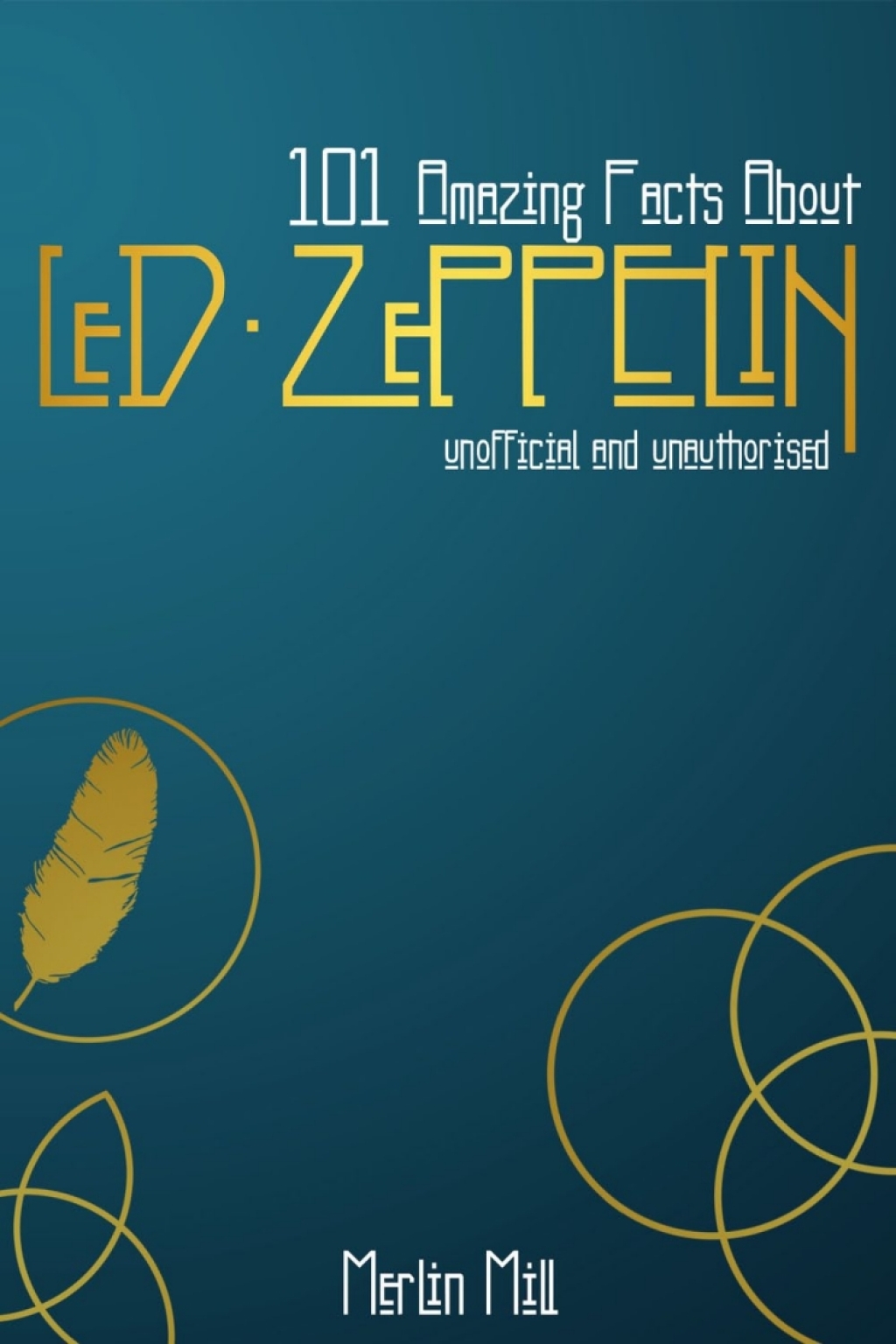 101 Amazing Facts about Led Zeppelin 1st Edition