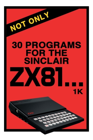 表紙画像: Not Only 30 Programs for the Sinclair ZX81 1st edition 9781789825893