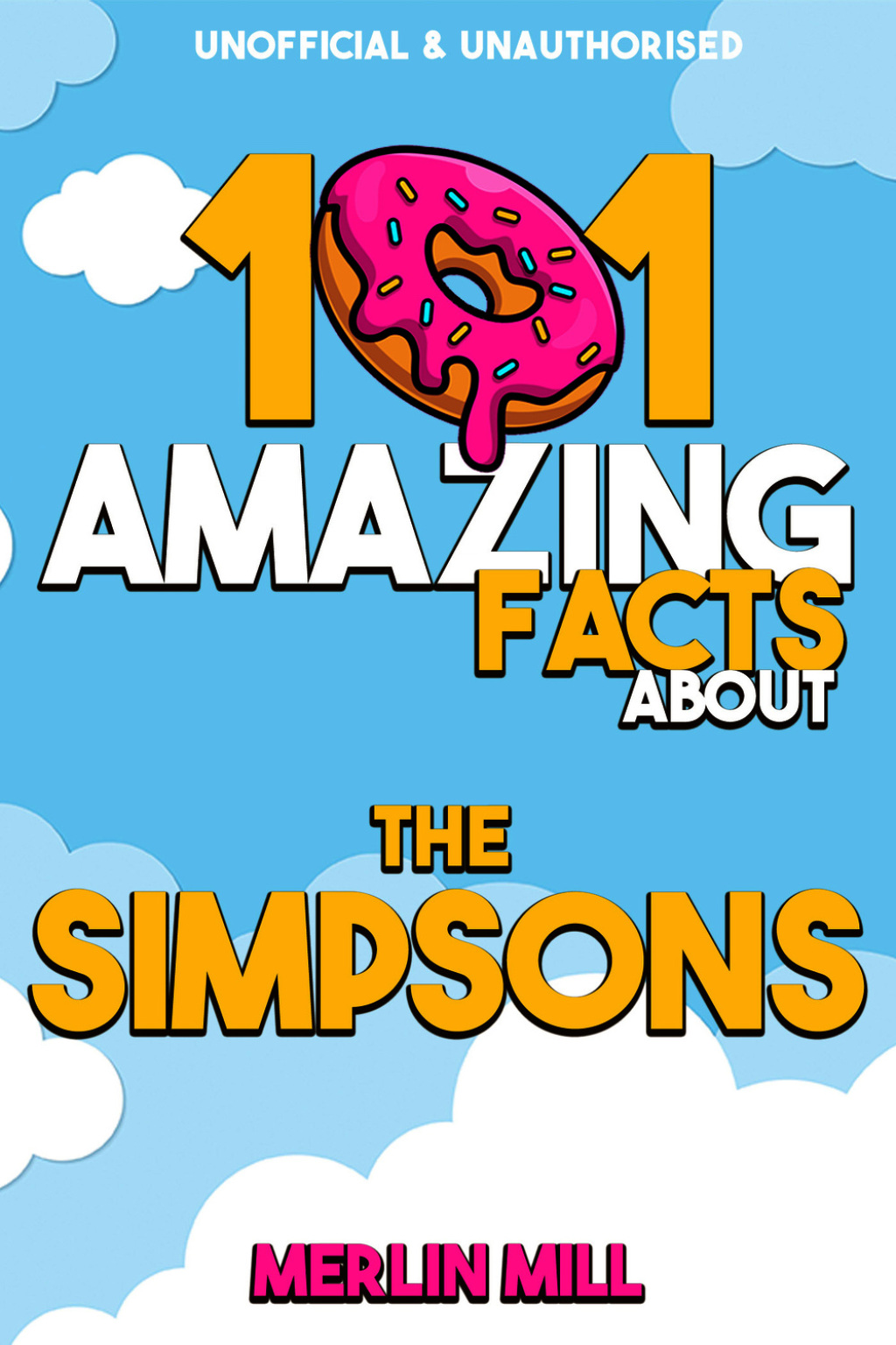 101 Amazing Facts about the Simpsons 1st Edition