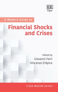 Cover image: A Modern Guide to Financial Shocks and Crises 1st edition 9781789904512