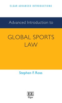 Cover image: Advanced Introduction to Global Sports Law 1st edition 9781789905113