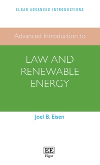 Cover image: Advanced Introduction to Law and Renewable Energy 1st edition 9781789906882
