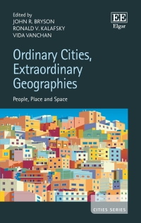 Cover image: Ordinary Cities, Extraordinary Geographies 1st edition 9781789908015
