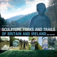 صورة الغلاف: Sculpture Parks and Trails of Britain & Ireland 1st edition 9781912217250