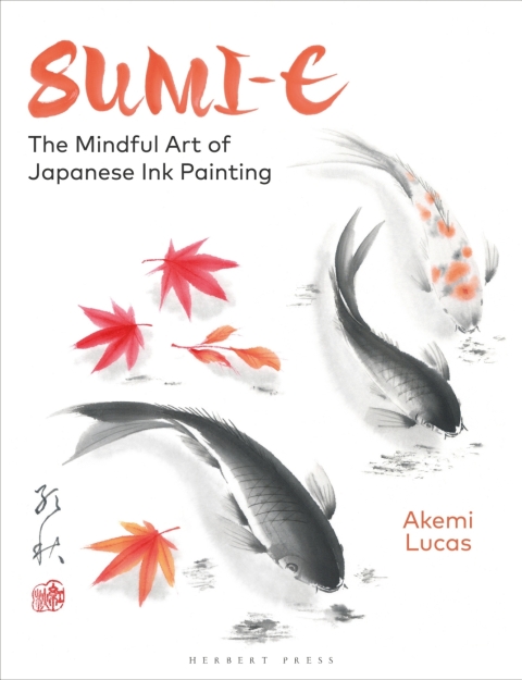 Sumi-e: The Mindful Art of Japanese Ink Painting, 1st Edition - FULL INSTANT DOWNLOAD | PDF DOCX EPUB